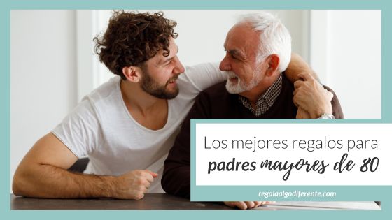 10 regalos para padres mayores de 80