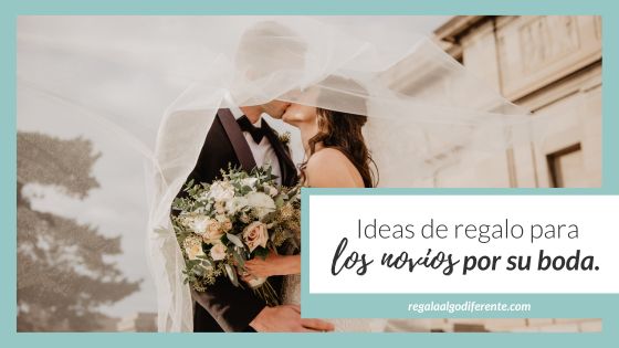 11 ideas para regalar a los novios por su boda