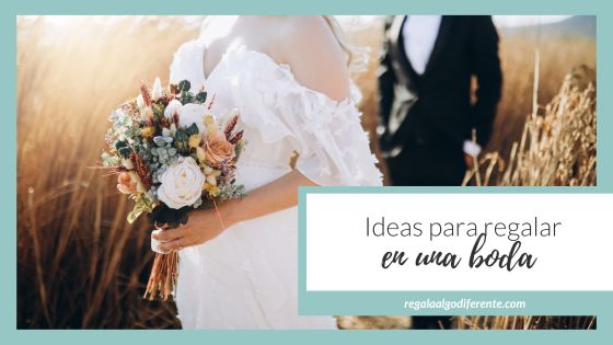 16 ideas para regalar en bodas