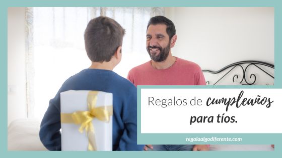 10 ideas de regalos de cumpleaños para tíos