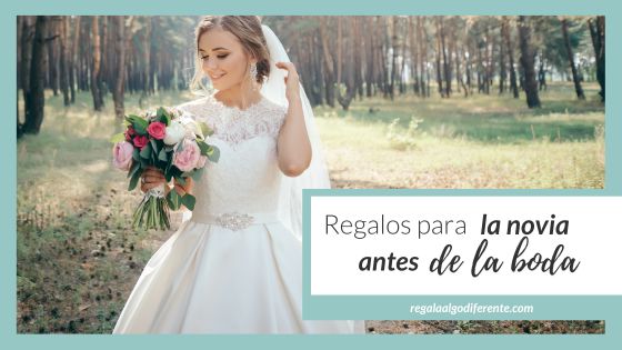 10 regalos para la novia antes de la boda