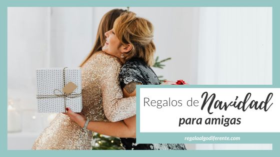 10 regalos de Navidad para amigas