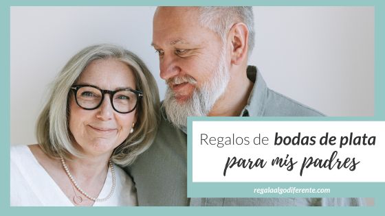 10 regalos para las bodas de plata de tus padres