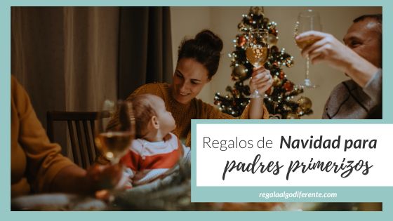 10 regalos de navidad para padres primerizos