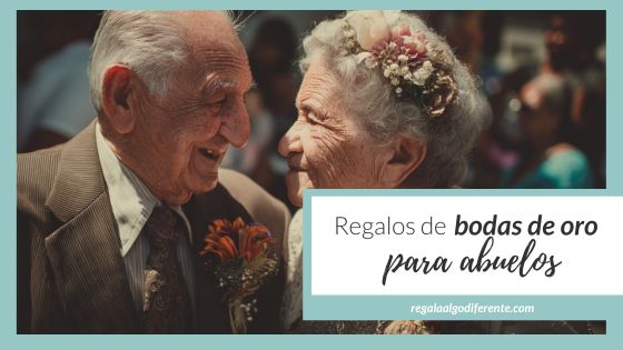 10 regalos para las bodas de oro de tus abuelos