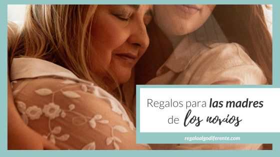 10 regalos para las madres de los novios