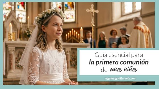 Guía esencial para la Primera Comunión de una niña